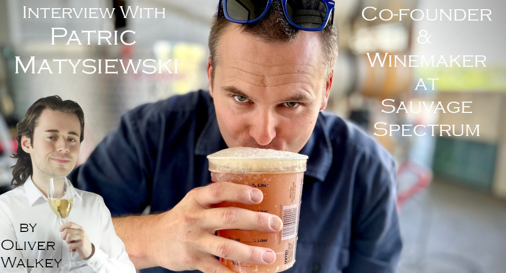 Interview With Patric Matysiewski Co-founder &amp; Winemaker at Sauvage Spectrum